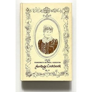 Heritage Cookbook Volume III by Frankenmuth Historical Association HC 1987